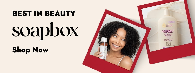 Best in beauty. Soapbox Beauty. Shop now.